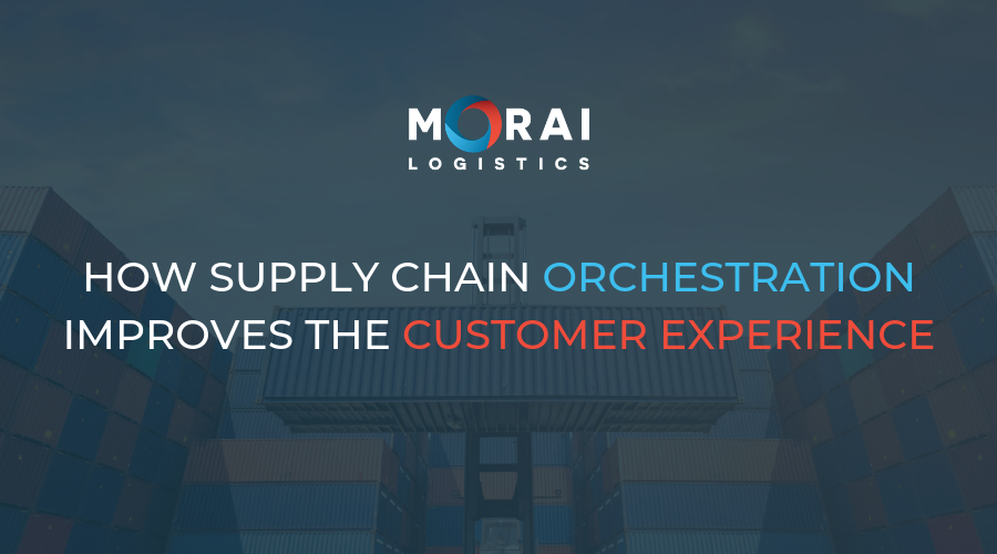 How Supply Chain Orchestration Improves the Customer Experience