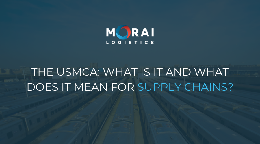 The USMCA - What is it and What Does it Mean for Supply Chains?