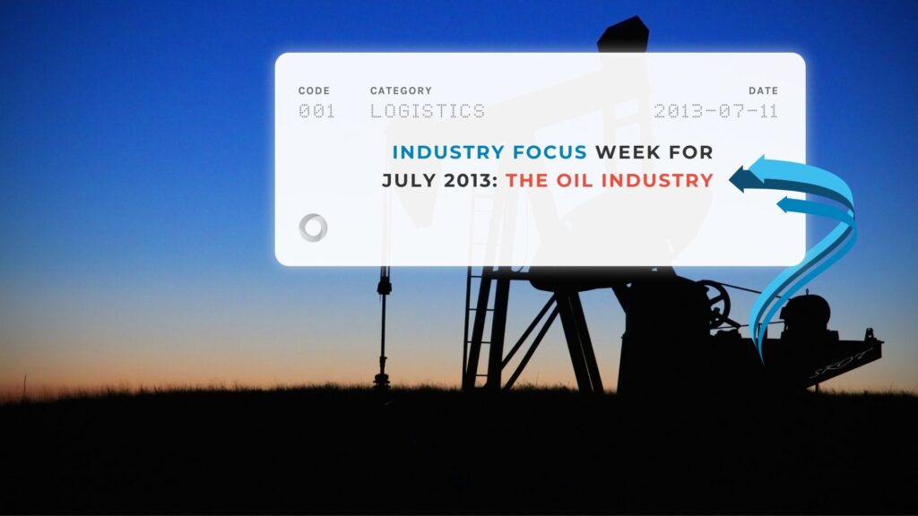 Industry Focus Week for July 2013: The Oil Industry