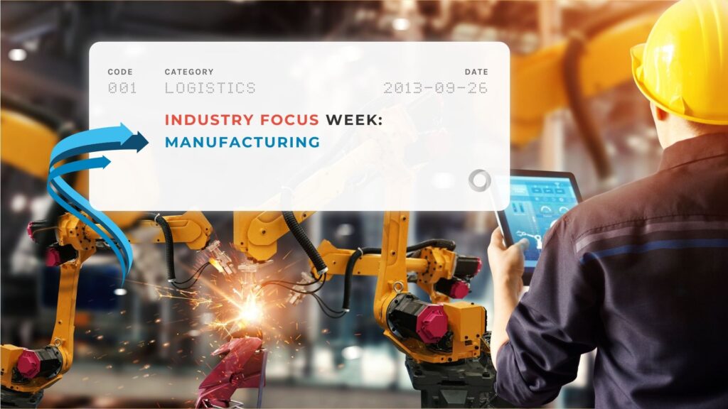 Industry Focus Week: Manufacturing
