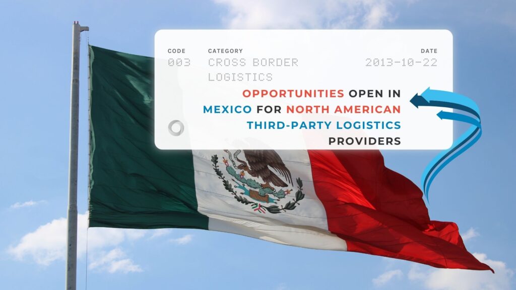 Opportunities Open in Mexico for North American Third-Party Logistics Providers