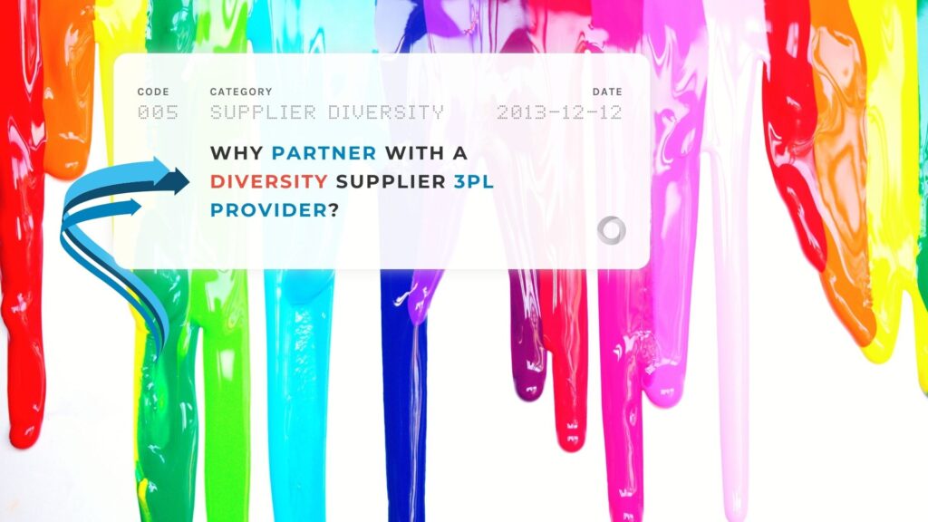 Why Partner with a Diversity Supplier 3PL Provider