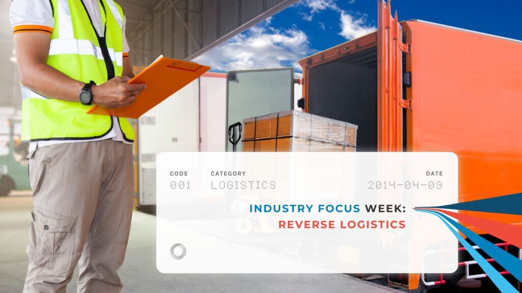 Industry Focus Week: Reverse Logistics