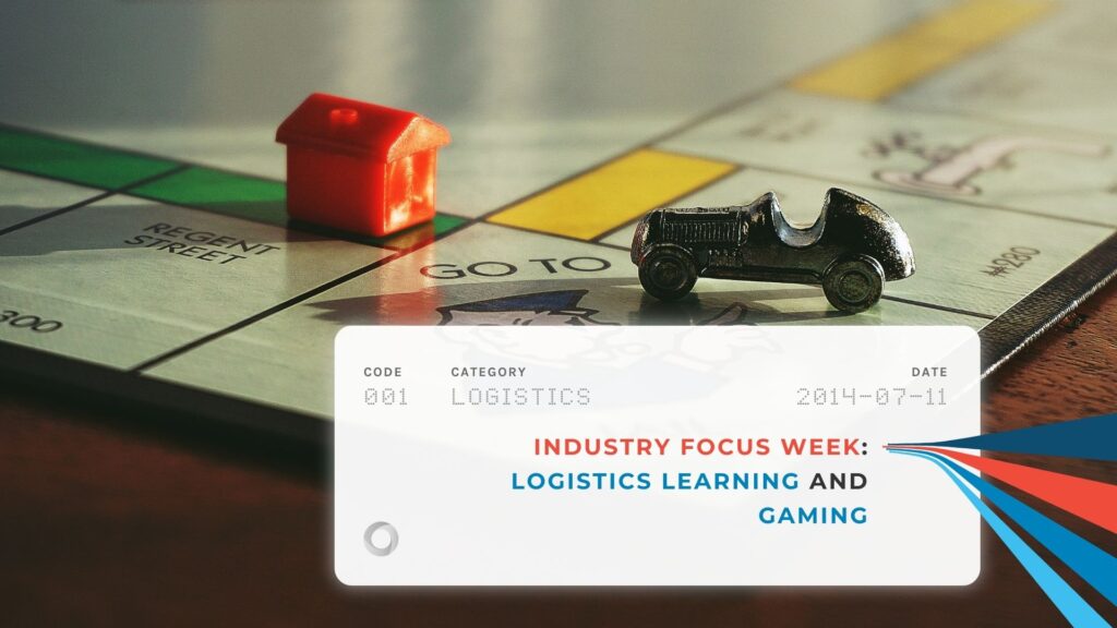 Industry Focus Week: Logistics Learning and Gaming