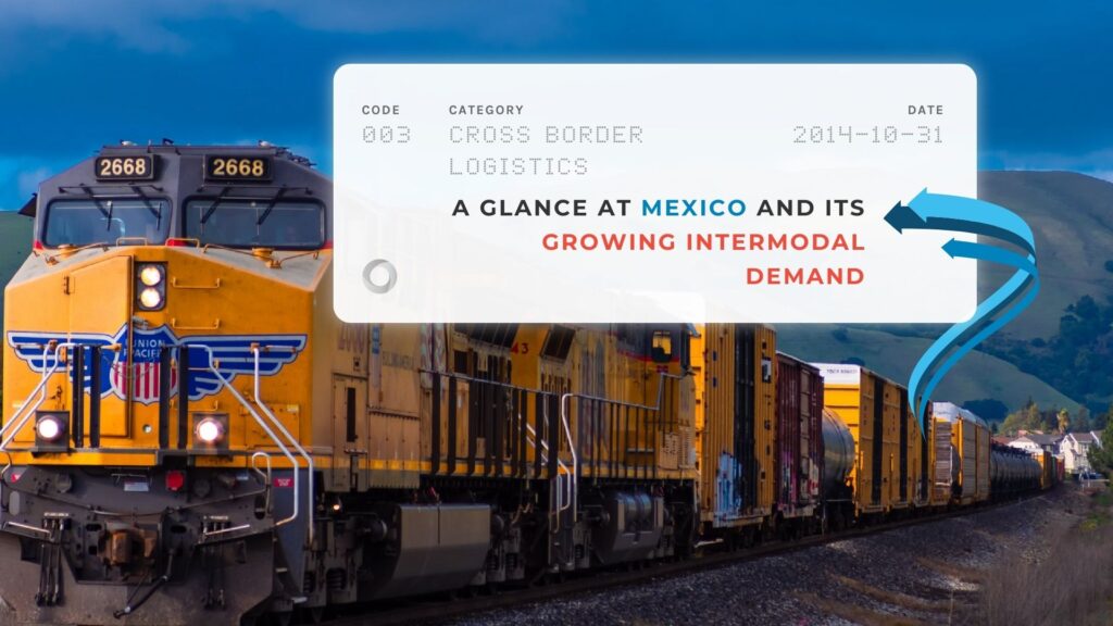 A Glance at Mexico and its Growing Intermodal Demand