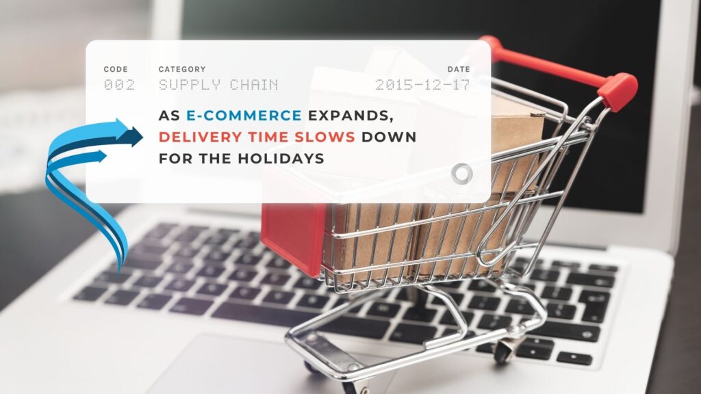 As e-Commerce Expands, Delivery Time Slows Down for the Holidays