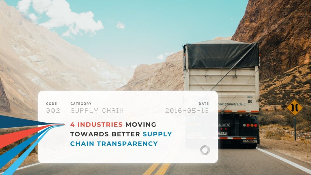 4 Industries Moving Towards Better Supply Chain Transparency