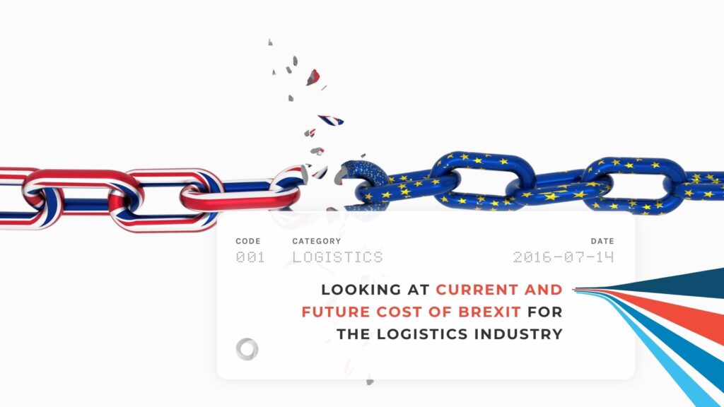 Looking at Current and Future Cost of Brexit for the Logistics Industry