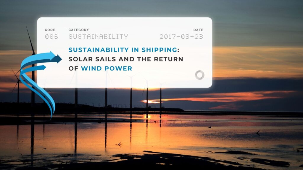 Sustainability in Shipping Solar Sails and the Return of Wind Power