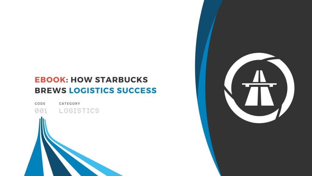 eBook How Starbucks Brews Logistics Success