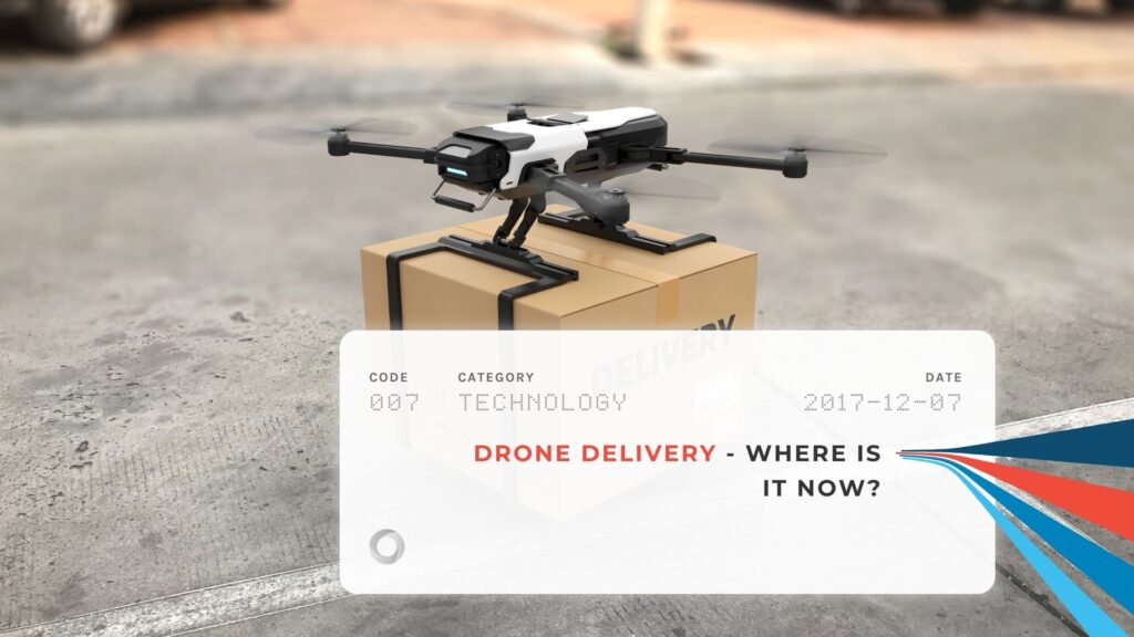 Drone Delivery - Where is it now