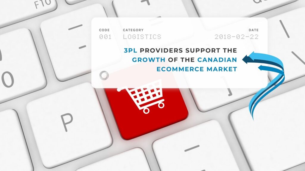 3PL Providers Support the Growth of the Canadian eCommerce Market