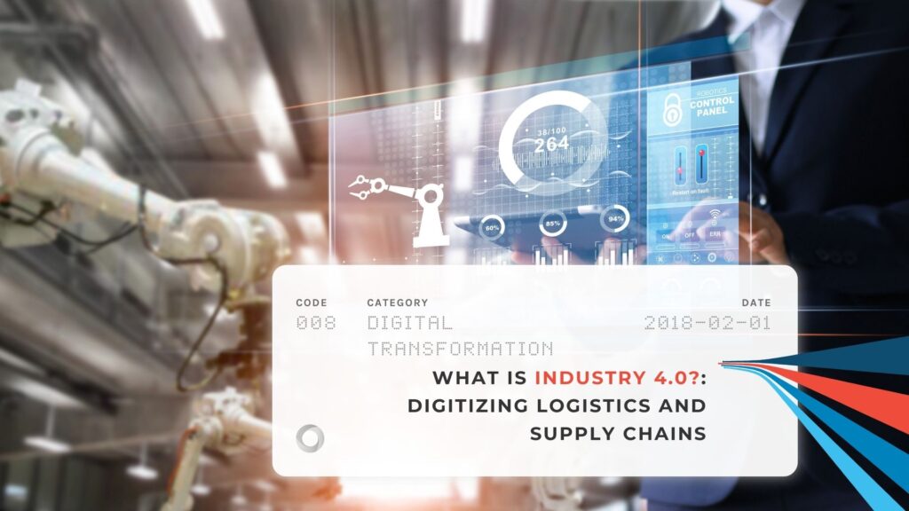 What is Industry 4.0 Digitizing Logistics and Supply Chains