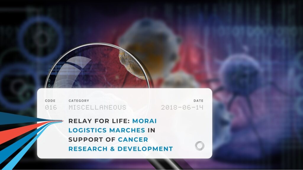 Relay for Life Morai Logistics Marches in Support of Cancer Research & Development