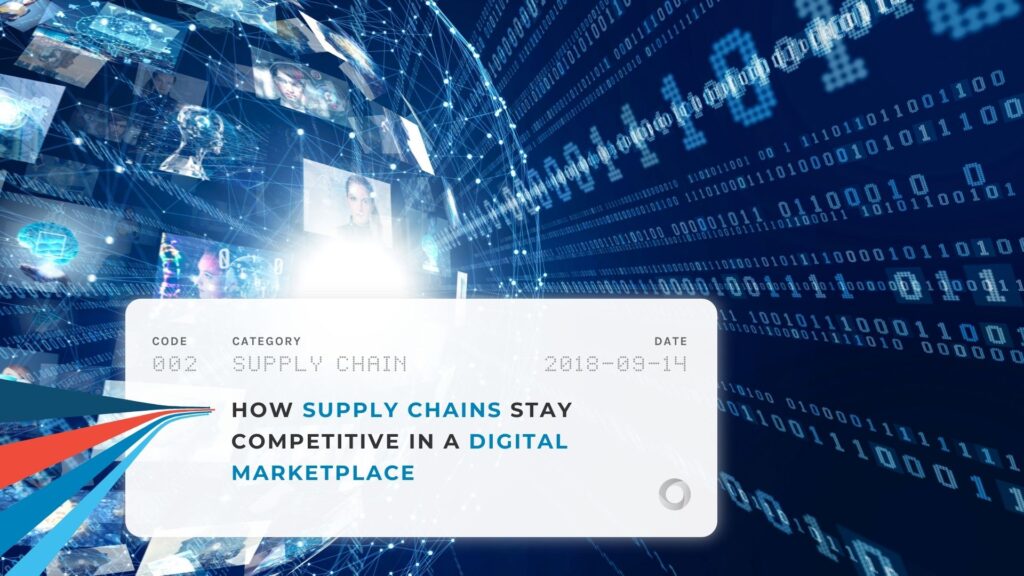 How Supply Chains Stay Competitive in a Digital Marketplace