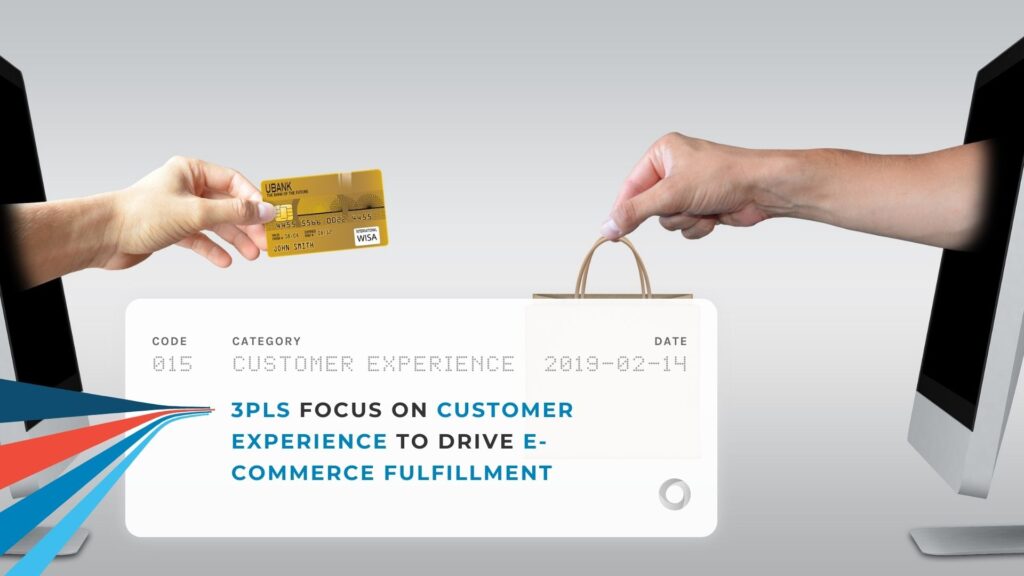 3PLs Focus on Customer Experience to Drive E-Commerce Fulfillment