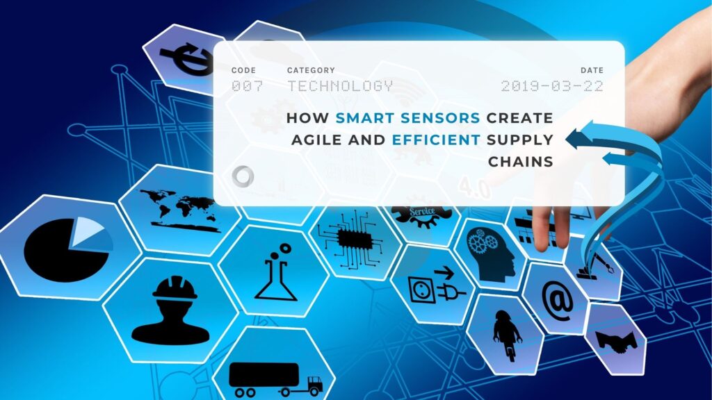 How Smart Sensors Create Agile and Efficient Supply Chains