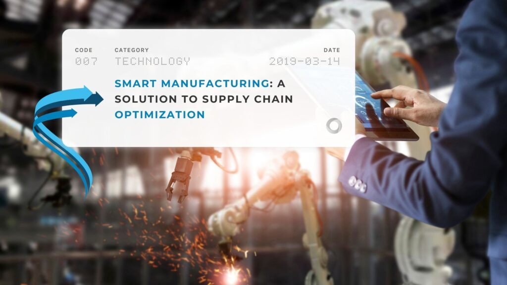 Smart Manufacturing A Solution to Supply Chain Optimization