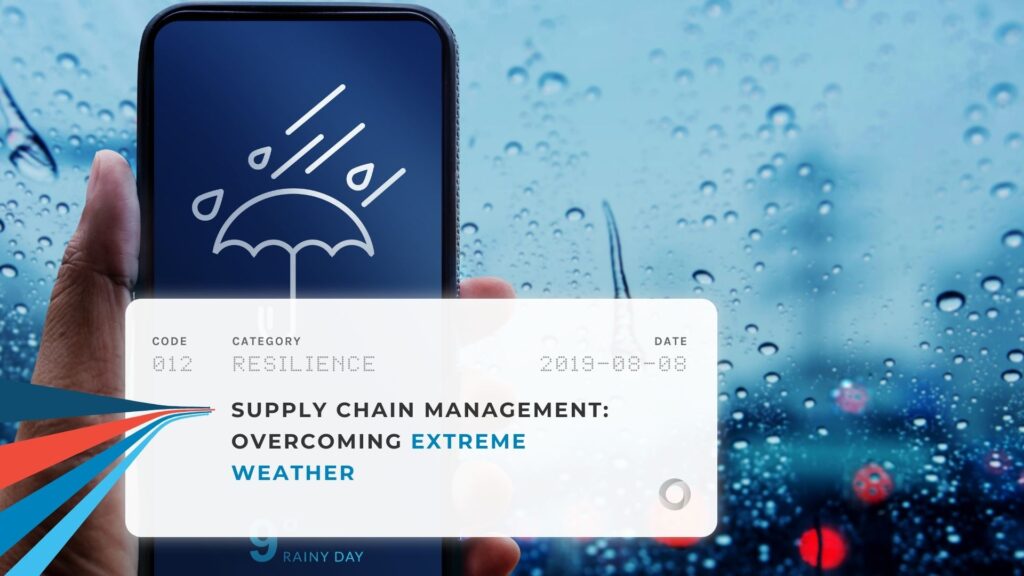 Supply Chain Management Overcoming Extreme Weather