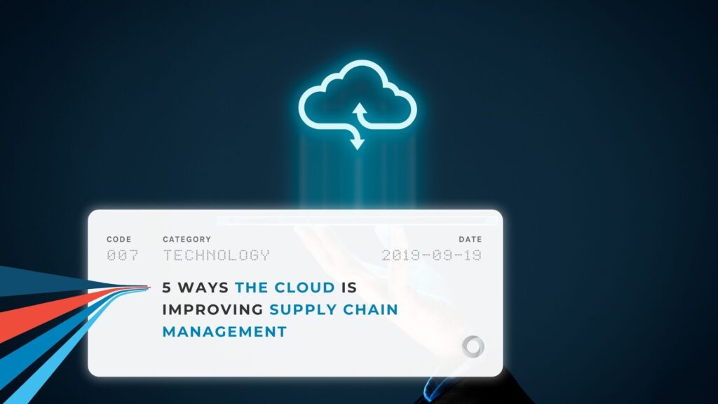 5 Ways the Cloud is Improving Supply Chain Management