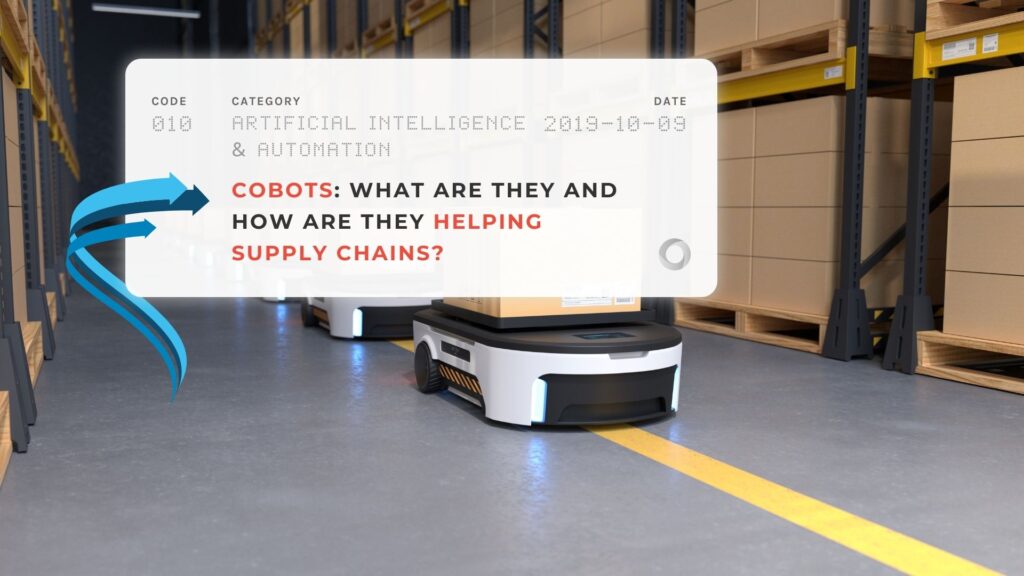 Cobots: What are They and How are They Helping Supply Chains?