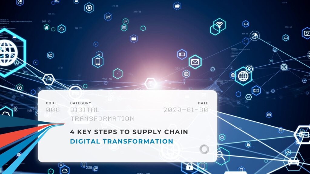4 Key Steps to Supply Chain Digital Transformation