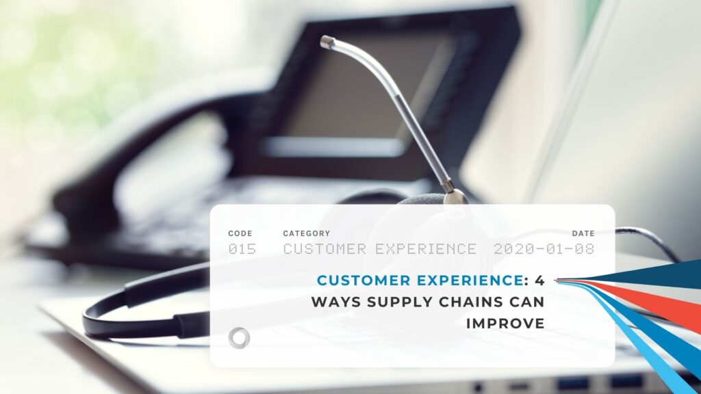 Customer Experience: 4 Ways Supply Chains can Improve