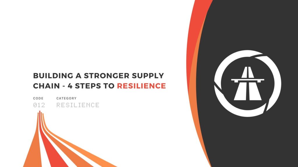 Building a Stronger Supply Chain - 4 Steps to Resilience