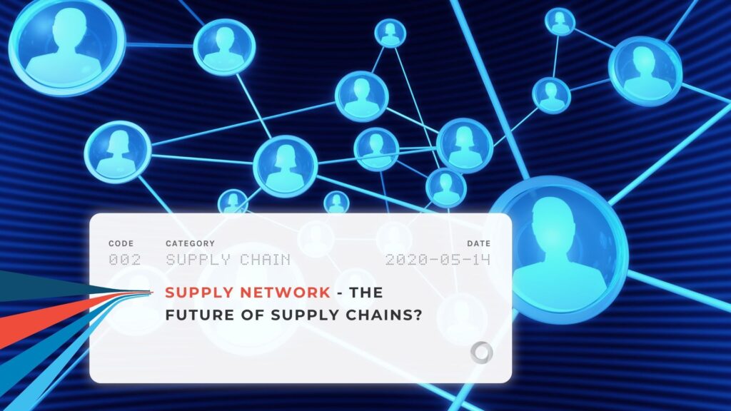 Supply Network - The Future of Supply Chains?