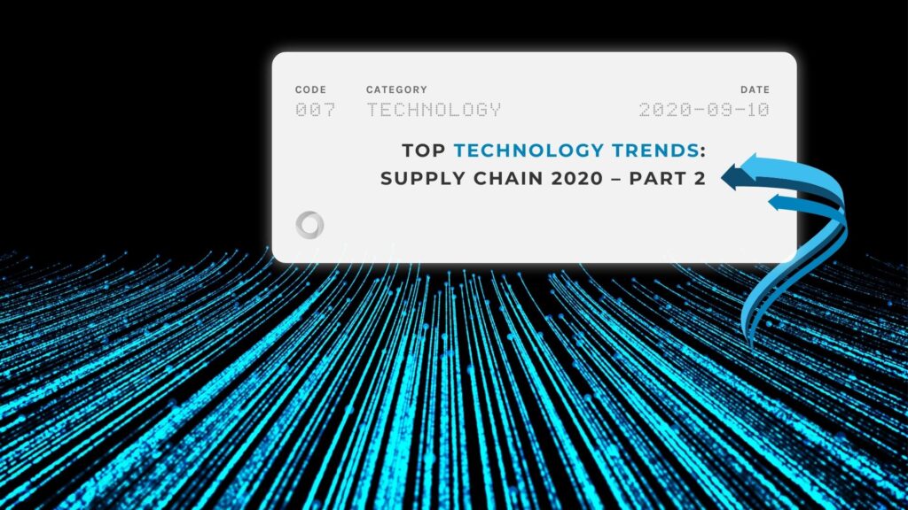 Top Technology Trends: Supply Chain 2020 – Part 2