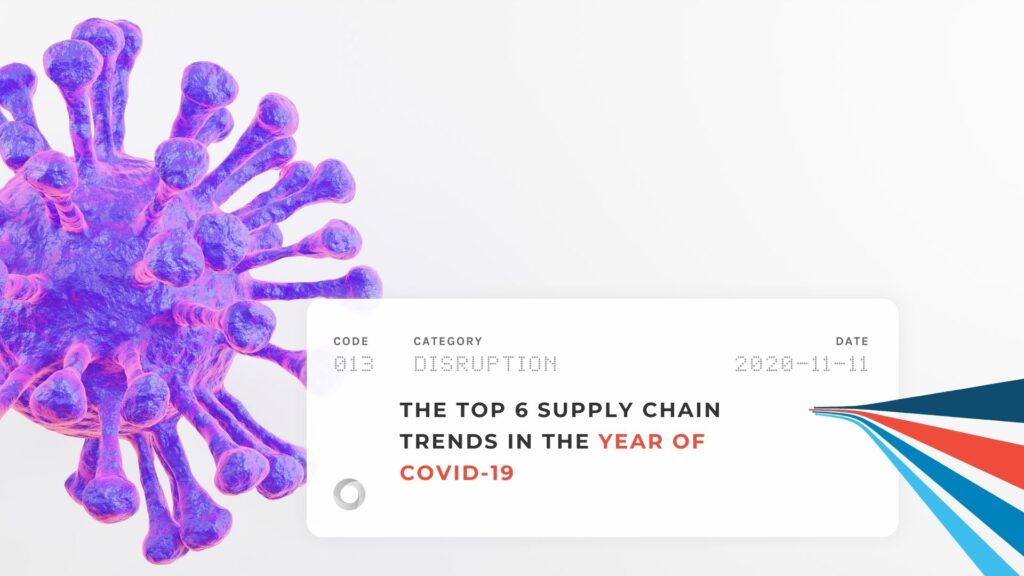 The Top 6 Supply Chain Trends in the Year of COVID-19